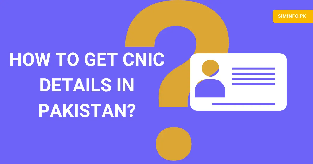 how to get cnic details in pakistan