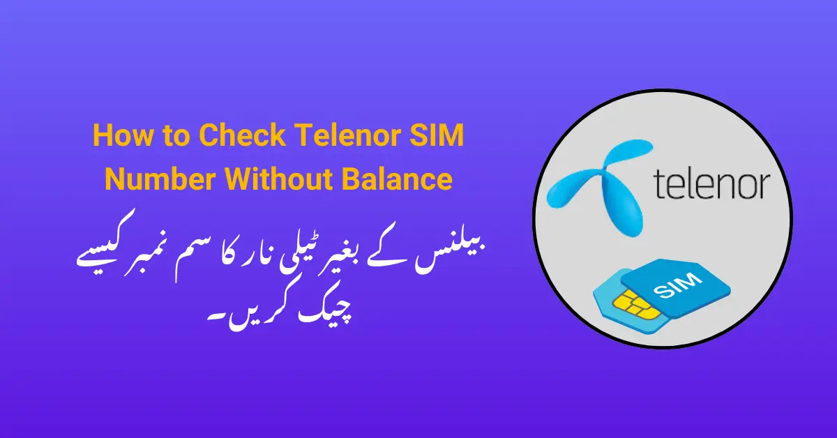 How to Check Telenor SIM Number Without Balance
