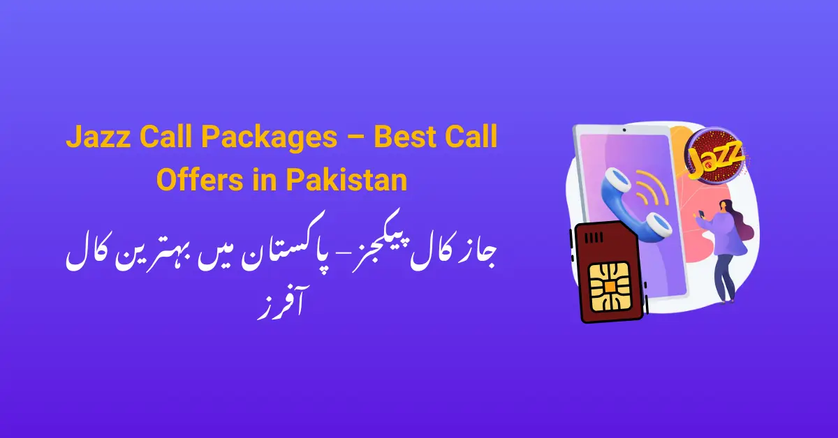 Jazz Call Packages – Best Call Offers in Pakistan