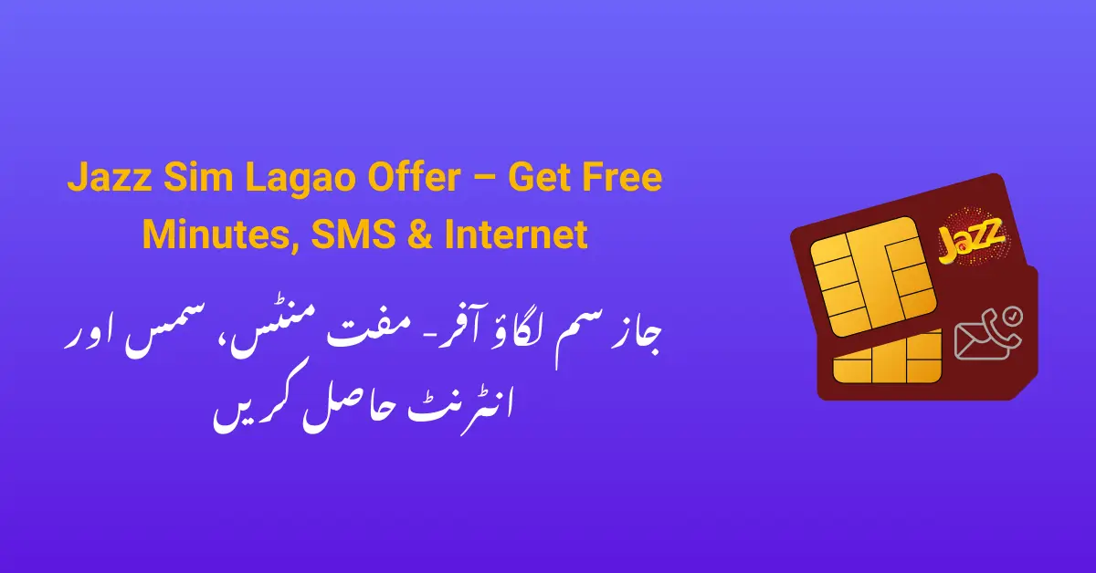 Jazz Sim Lagao Offer – Get Free Minutes, SMS & Internet