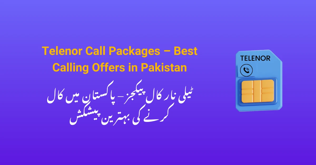 Telenor Call Packages – Best Calling Offers in Pakistan