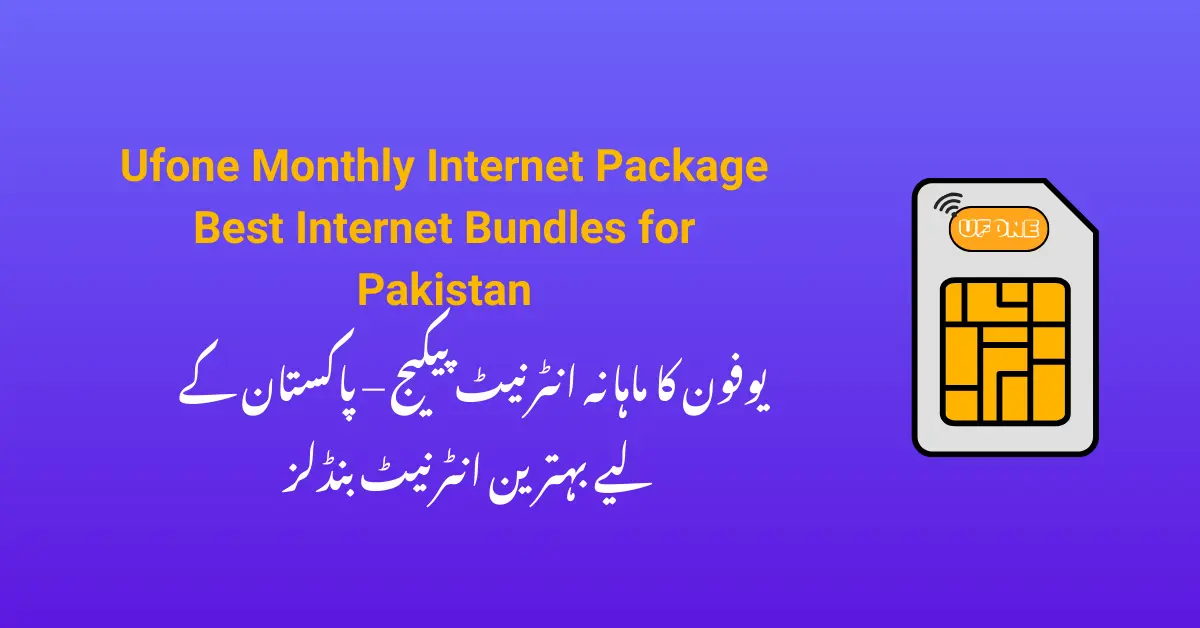 Ufone Monthly Internet Package Best Internet Bundles for Pakistan