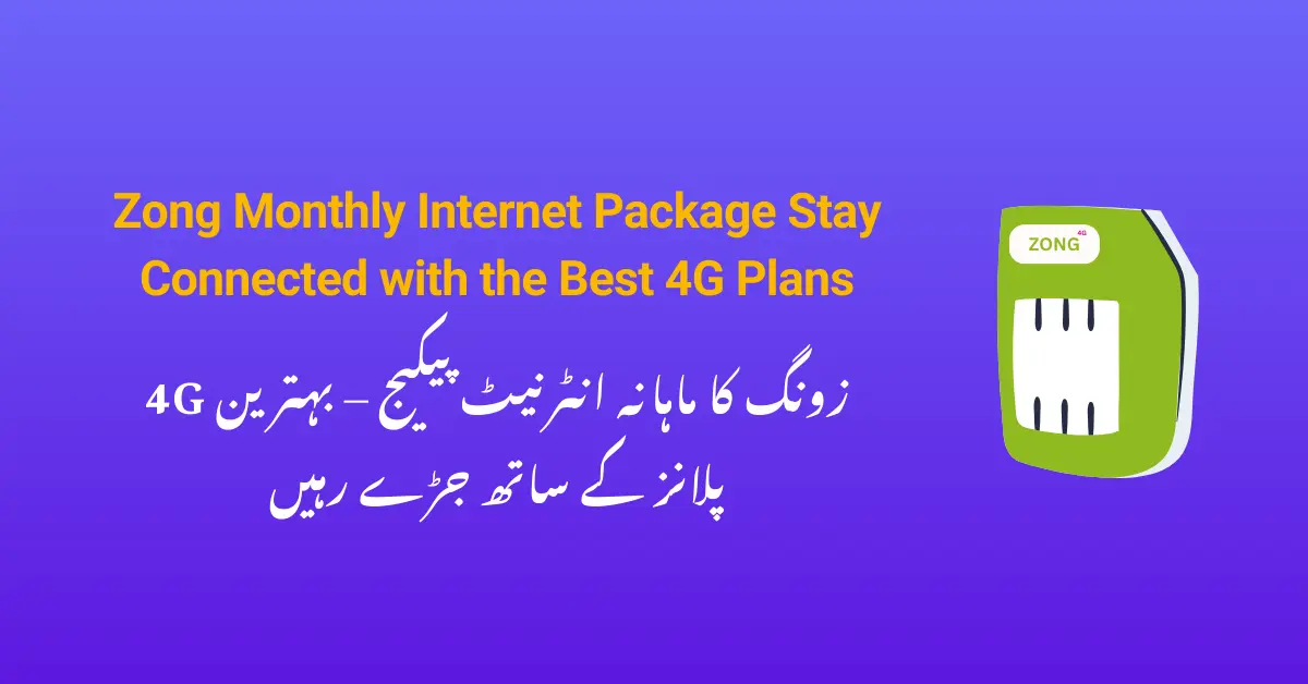 Zong Monthly Internet Package Stay Connected with the Best 4G Plans