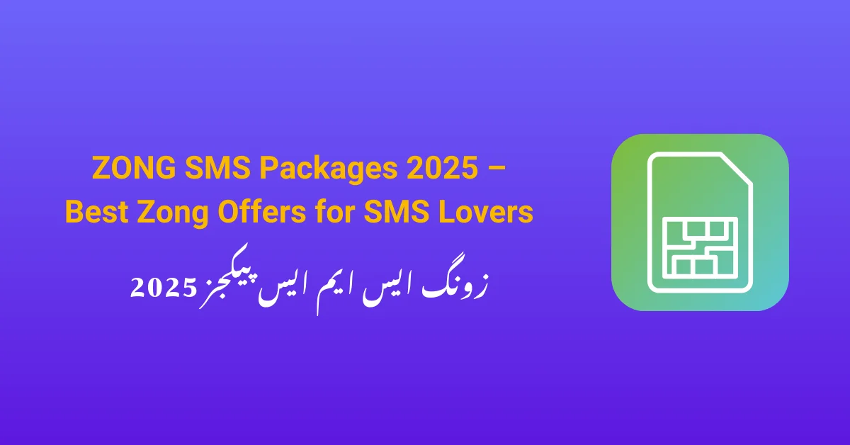 ZONG SMS Packages 2025 – Best Zong Offers for SMS Lovers