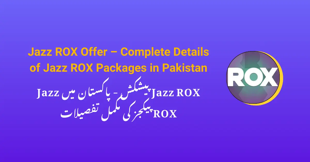 Jazz ROX Offer – Complete Details of Jazz ROX Packages in Pakistan